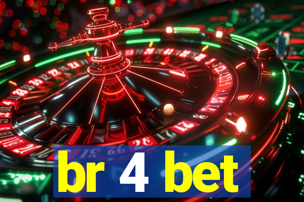 br 4 bet